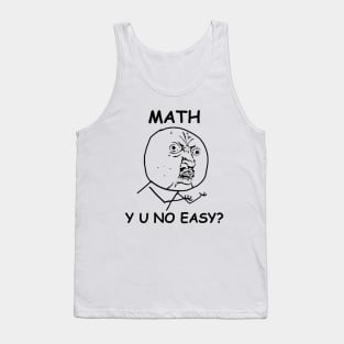 Math Y U No Easy Rage Face Meme Tank Top